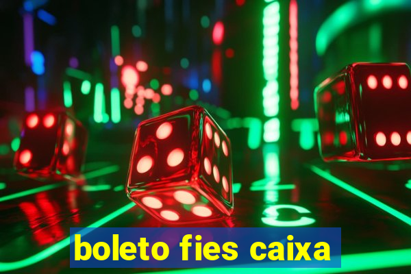 boleto fies caixa